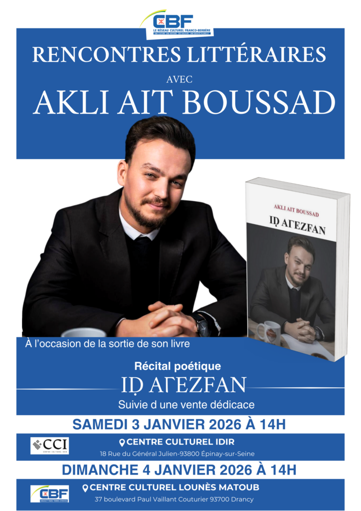 Récitals poétiques d’Akli Aït Boussad au centre culturel IDIR et au centre culturel Lounès MATOUB. La poésie kabyle a l’honneur en cette année 2026 – 2976 avec la programmation, au printemps prochain, d’un festival qui accueillera de nombreux poètes.